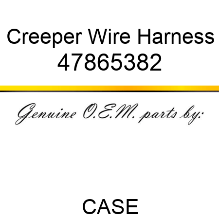 Creeper Wire Harness 47865382
