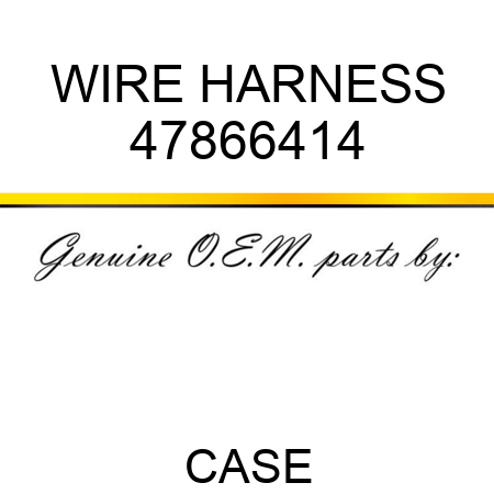 WIRE HARNESS 47866414