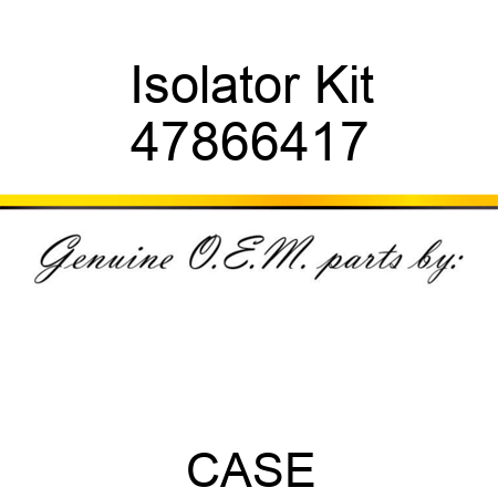 Isolator Kit 47866417