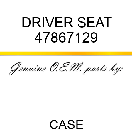 DRIVER SEAT 47867129