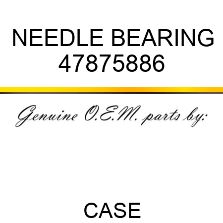 NEEDLE BEARING 47875886
