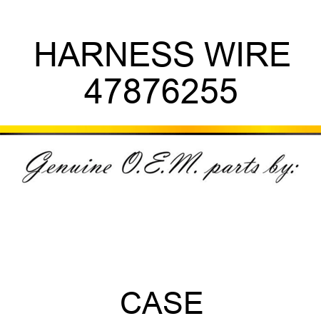 HARNESS, WIRE 47876255