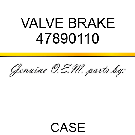VALVE, BRAKE 47890110