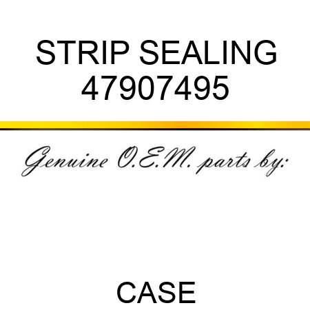 STRIP, SEALING 47907495
