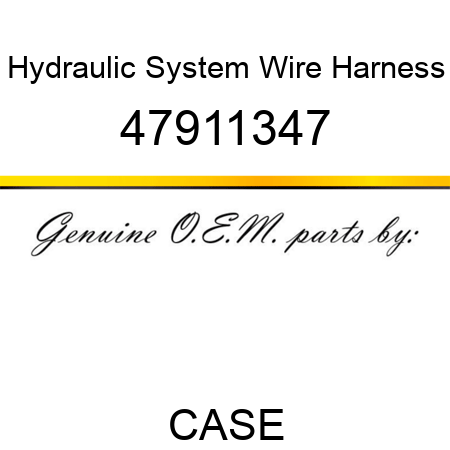 Hydraulic System Wire Harness 47911347