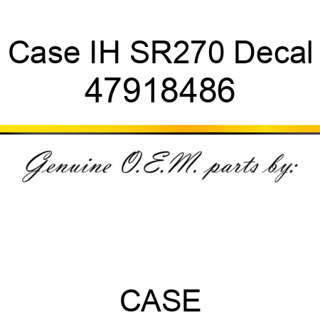 Case IH SR270 Decal 47918486