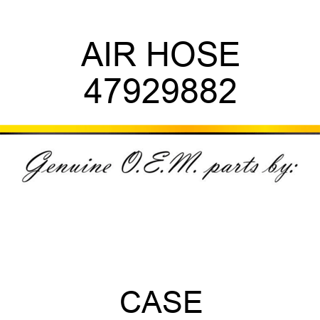 AIR HOSE 47929882