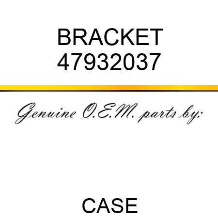 BRACKET 47932037