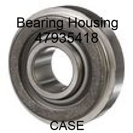 Bearing Housing 47935418