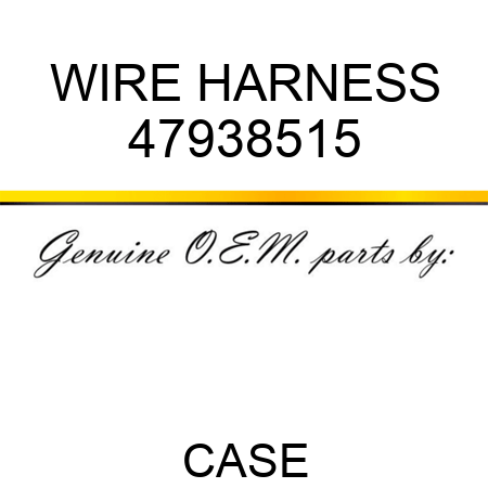 WIRE HARNESS 47938515