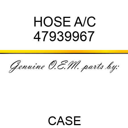 HOSE, A/C 47939967