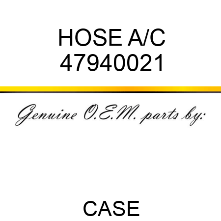 HOSE, A/C 47940021