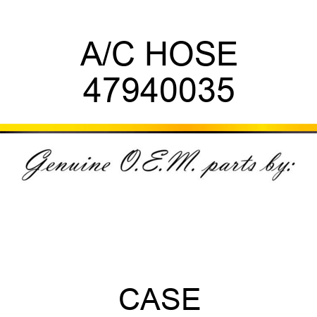 A/C HOSE 47940035