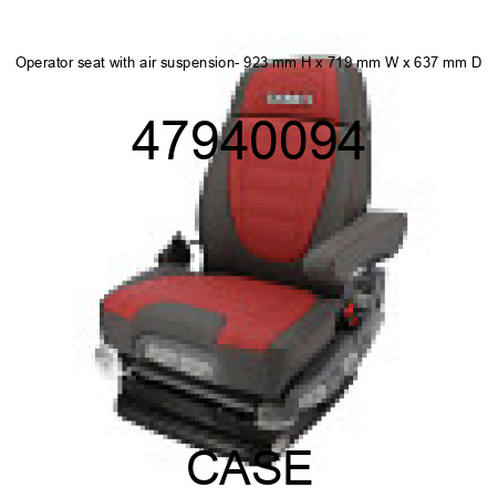 Operator seat with air suspension- 923 mm H x 719 mm W x 637 mm D 47940094