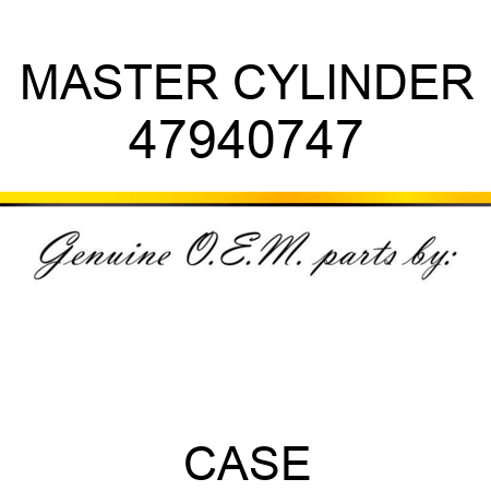 MASTER CYLINDER 47940747