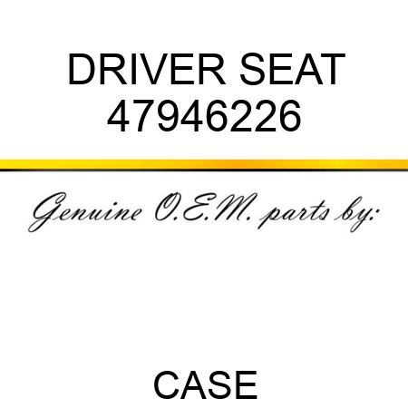 DRIVER SEAT 47946226