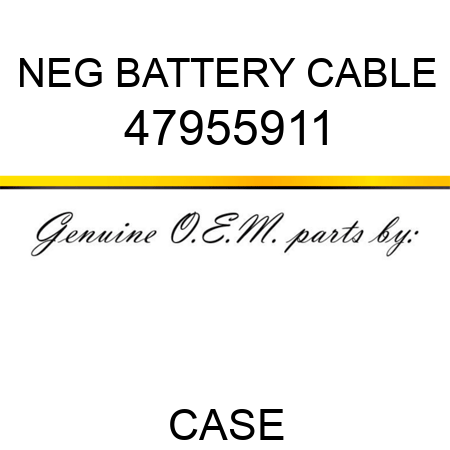 NEG BATTERY CABLE 47955911