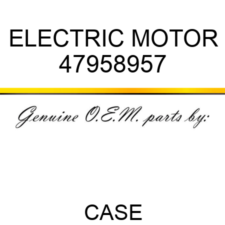 ELECTRIC MOTOR 47958957