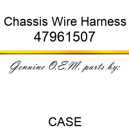 Chassis Wire Harness 47961507