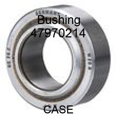 Bushing 47970214