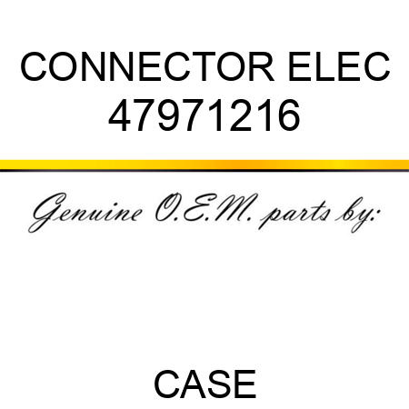CONNECTOR, ELEC 47971216