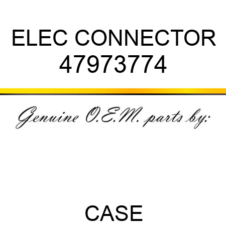ELEC CONNECTOR 47973774