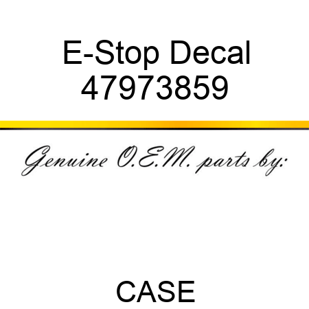 E-Stop Decal 47973859
