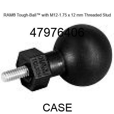 RAM® Tough-Ball™ with M12-1.75 x 12 mm Threaded Stud 47976406