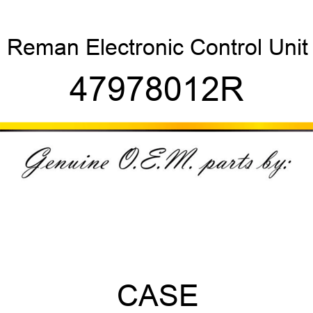 Reman Electronic Control Unit 47978012R