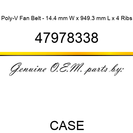 Poly-V Fan Belt - 14.4 mm W x 949.3 mm L x 4 Ribs 47978338