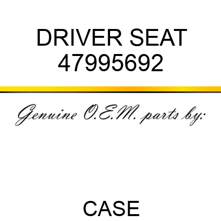DRIVER SEAT 47995692