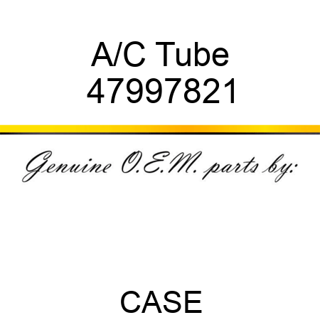 A/C Tube 47997821