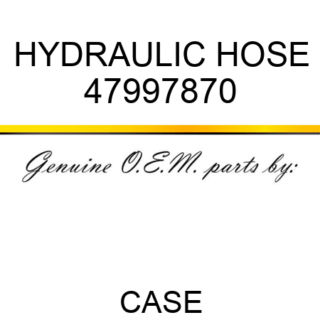 HYDRAULIC HOSE 47997870
