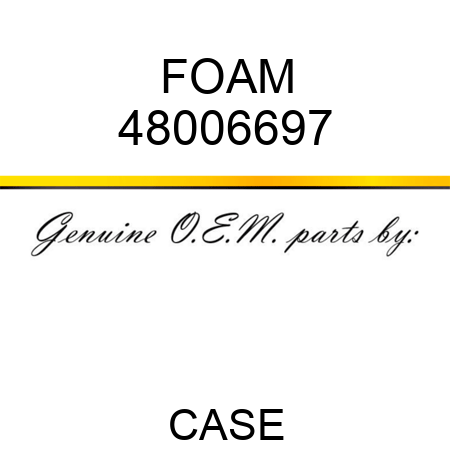 FOAM 48006697