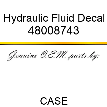 Hydraulic Fluid Decal 48008743