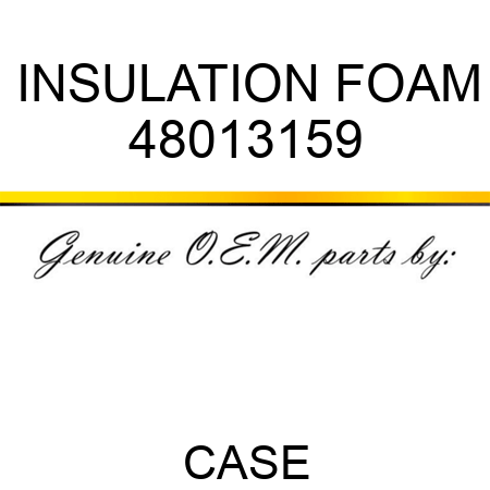 INSULATION, FOAM 48013159