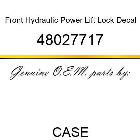 Front Hydraulic Power Lift Lock Decal 48027717