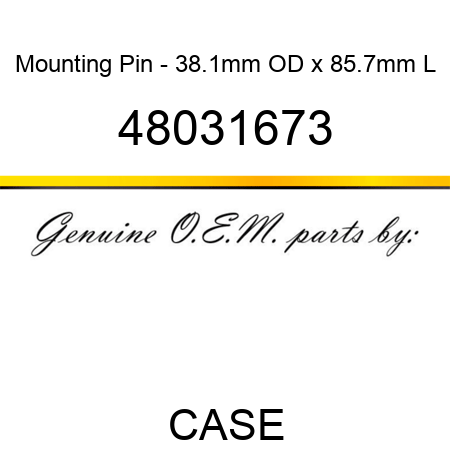Mounting Pin - 38.1mm OD x 85.7mm L 48031673