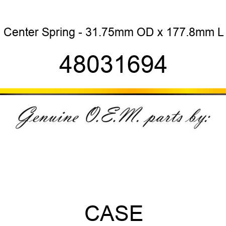 Center Spring - 31.75mm OD x 177.8mm L 48031694