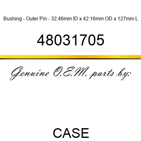 Bushing - Outer Pin - 32.46mm ID x 42.16mm OD x 127mm L 48031705