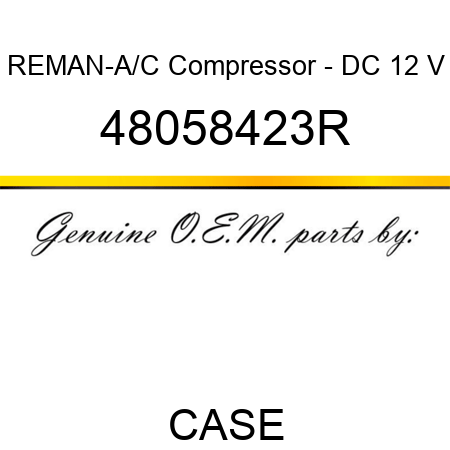 REMAN-A/C Compressor - DC 12 V 48058423R