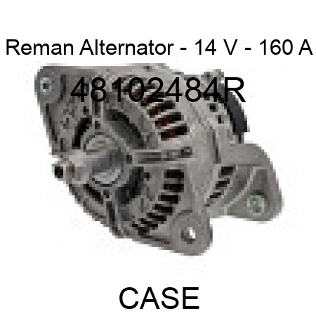 Reman Alternator - 14 V - 160 A 48102484R