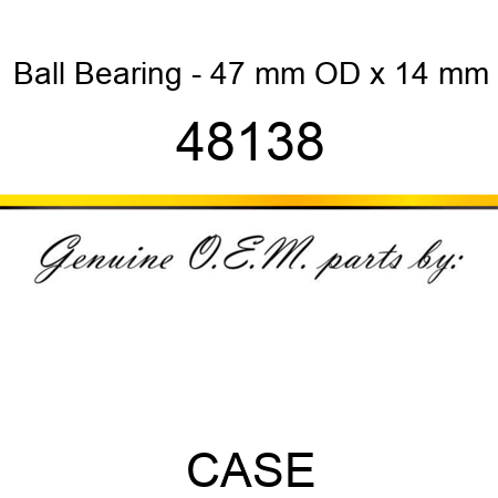 Ball Bearing - 47 mm OD x 14 mm 48138
