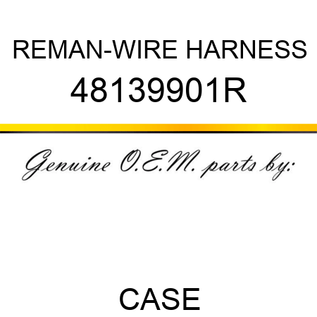 REMAN-WIRE HARNESS 48139901R