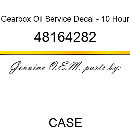 Gearbox Oil Service Decal - 10 Hour 48164282