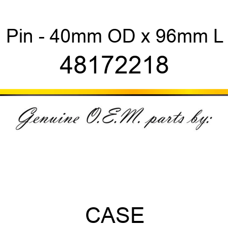 Pin - 40mm OD x 96mm L 48172218