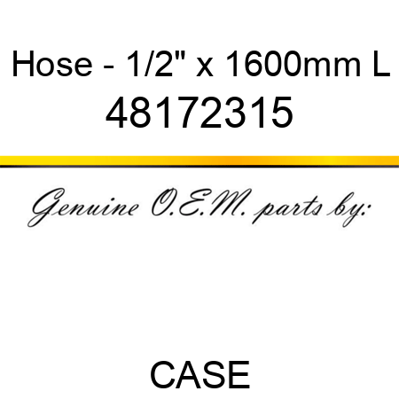 Hose - 1/2" x 1600mm L 48172315