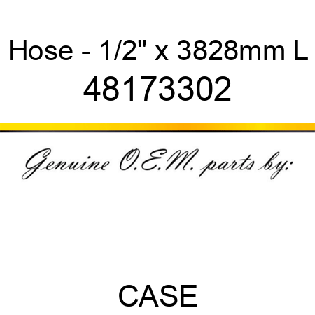 Hose - 1/2" x 3828mm L 48173302