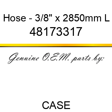 Hose - 3/8" x 2850mm L 48173317