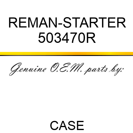 REMAN-STARTER 503470R